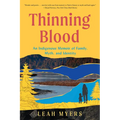 Thinning Blood: An Indigenous Memoir of Family, Myth, and Identity