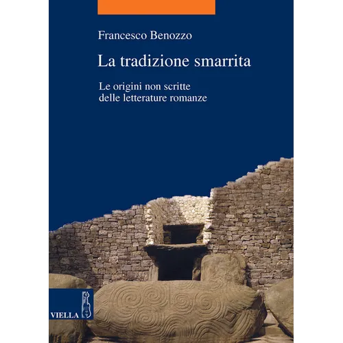 La Tradizione Smarrita: Le Origini Non Scritte Delle Letterature Romanze