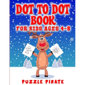 Dot to Dot Book for Kids Ages 4-8: Fun And Challenging Christmas Themed Dot To Dot Puzzles For The Holiday Season! (Large Print Activity Book For Kids
