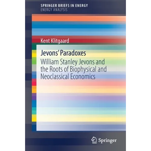 Jevons' Paradoxes: William Stanley Jevons and the Roots of Biophysical and Neoclassical Economics