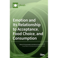 Emotion and Its Relationship to Acceptance, Food Choice, and Consumption: The New Perspective