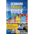 Denmark Travel Guide: Captivating Adventures through Must-See Places, Local Culture, Danish Landmarks, Hidden Gems, and More