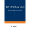 Terrestrial Rare Gases: Proceedings of the U.S.-Japan Seminar on Rare Gas Abundance and Isotopic Constraints on the Origin and Evolution of the Earth'