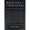 Magicians & Charlatans: Essays on Art and Culture