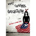 What Changes Everything
