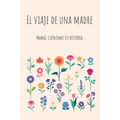 El viaje de una madre: Mamá, Quiero Escuchar tu Historia