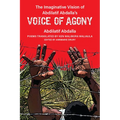 The Imaginative Vision of Abdilatif Abdalla's Voice of Agony