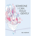 Someone I Can Hold Gently