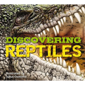Discovering Reptiles: The Ultimate Handbook to the Reptiles of the World!
