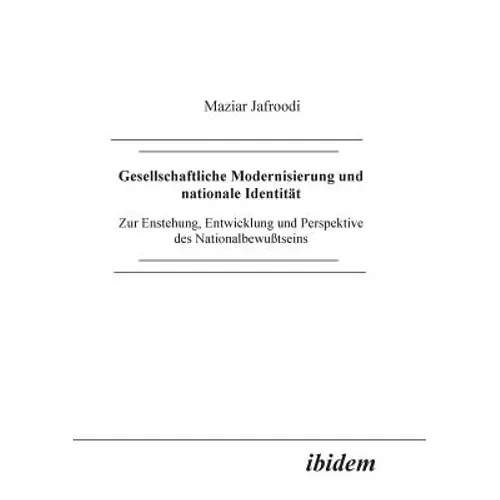 Gesellschaftliche Modernisierung und nationale Identität. Zur Entstehung, Entwicklung und Perspektive des Nationalbewusstseins