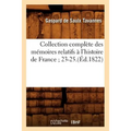Collection Complète Des Mémoires Relatifs À l'Histoire de France 23-25.(Éd.1822)