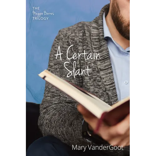 A Certain Slant: The Maggie Barnes Trilogy