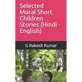 Selected Moral Short Children Stories: in Hindi and English