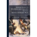 Massachusetts Soldiers And Sailors Of The Revolutionary War