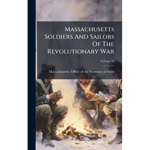 Massachusetts Soldiers And Sailors Of The Revolutionary War