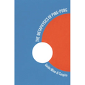 The Metaphysics of Ping-Pong: Table Tennis as a Journey of Self-Discovery