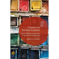 Careers in Serious Leisure: From Dabbler to Devotee in Search of Fulfilment
