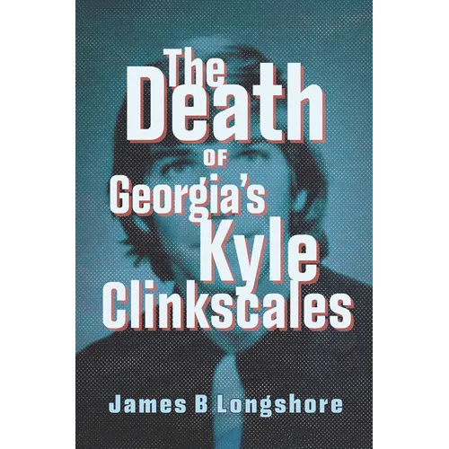 The Death of Georgia's Kyle Clinkscales - Paperback