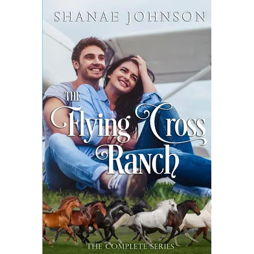 The Flying Cross Ranch Complete Series