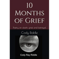 10 Months of Grief: Poetry on death, grief, and betrayal