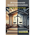 35 Controversial Spanish Conversations
