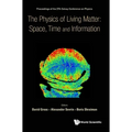 Physics of Living Matter: Space, Time and Information, the
