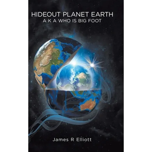 Hideout Planet Earth: A K A Who Is Big Foot