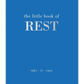 The Little Book of Rest: Take. It. Easy