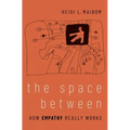 The Space Between: How Empathy Really Works
