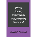 More Scenes for Young Performers to Enjoy