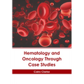 Hematology and Oncology Through Case Studies