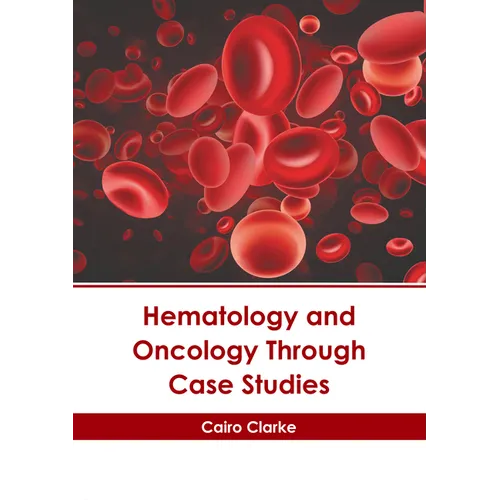 Hematology and Oncology Through Case Studies
