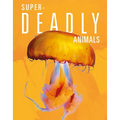 Super-Deadly Animals