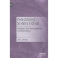 Personhood in Science Fiction: Religious and Philosophical Considerations