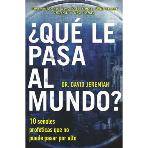 The ��Qu�� le pasa al mundo?: Diez se��ales prof��ticas que no puede pasar por alto
