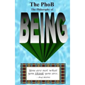 The PhoB: The Philosophy of BEING: How to Be Your Authentic BEING