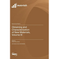 Obtaining and Characterization of New Materials, Volume III