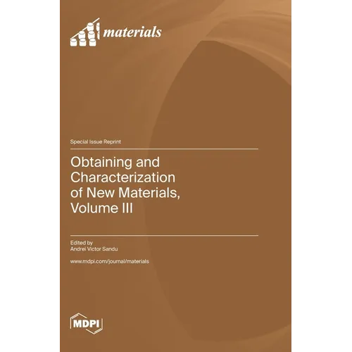 Obtaining and Characterization of New Materials, Volume III