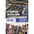Le Pompage Solaire Pour l'Approvisionnement En Eau: Exploiter l'Énergie Solaire Dans Le Contexte de l'Action Humanitaire Et Du Développement