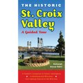 The Historic St. Croix Valley: A Guided Tour