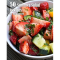 50 Summer Salad Recipes