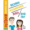 Kids Outdoor Scavenger Hunt: Backyard, Neighborhood, Beach and Road Trip