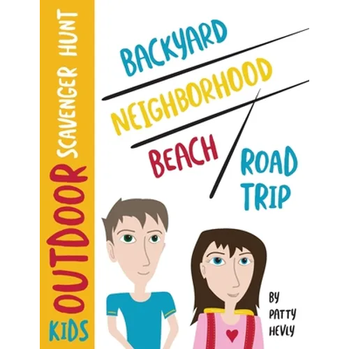 Kids Outdoor Scavenger Hunt: Backyard, Neighborhood, Beach and Road Trip