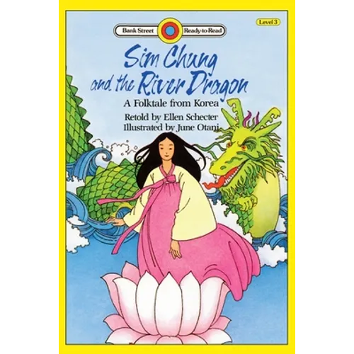 Sim Chung and the River Dragon-A Folktale from Korea: Level 3