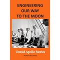 Engineering Our Way to the Moon: Untold Apollo Stories