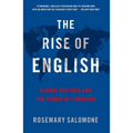 The Rise of English: Global Politics and the Power of Language