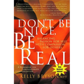 Don't Be Nice, Be Real: Balancing Passion for Self with Compassion for Others