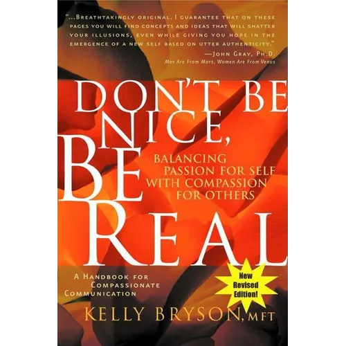 Don't Be Nice, Be Real: Balancing Passion for Self with Compassion for Others