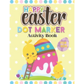 Happy Easter Dot Marker Activity Book For Kids: Toddler and Preschool Kids Circle Paint Dauber Coloring Book