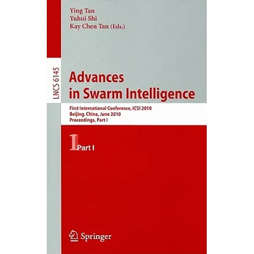 Advances in Swarm Intelligence: First International Conference, ICSI 2010 Beijing, China, June 12-15, 2010 Proceedings, Part I